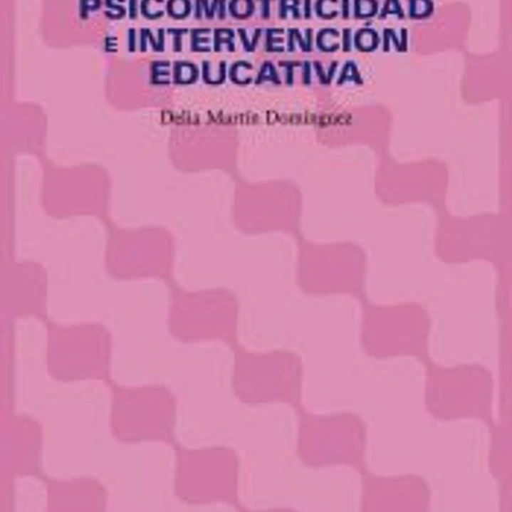 Psicomotricidad e intervención educativa 1
