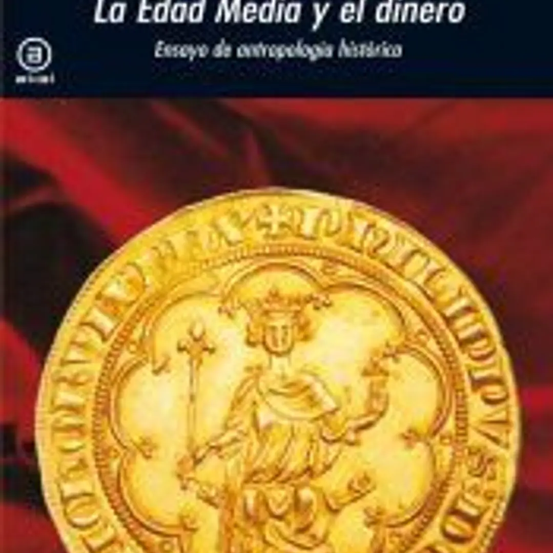 La Edad Media y el dinero: ensayo de antropología histórica 1