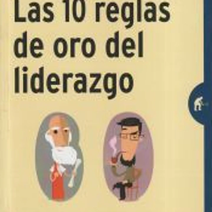 Las 10 reglas de oro del liderazgo 1