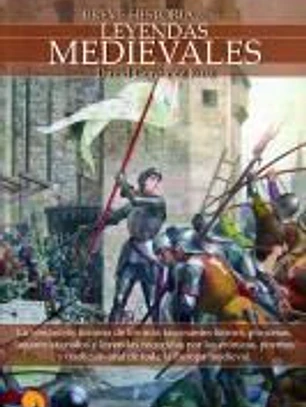 Breve Historia de las leyendas medievales