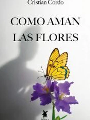 COMO AMAN LAS FLORES
