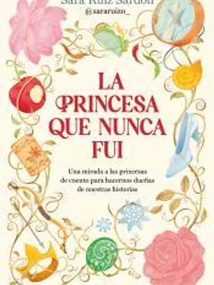 La princesa que nunca fui