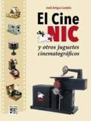 CINE NIC Y OTROS JUGUETES CINEMATOGRAFICOS EL