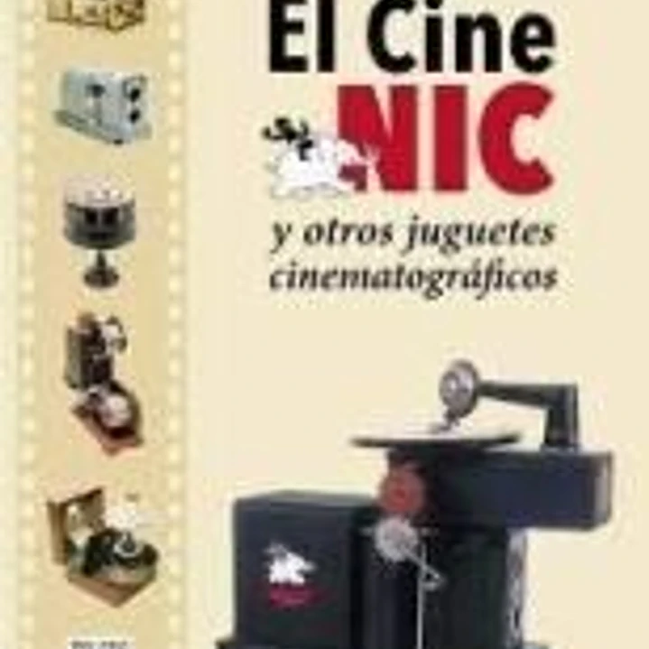 CINE NIC Y OTROS JUGUETES CINEMATOGRAFICOS EL 1