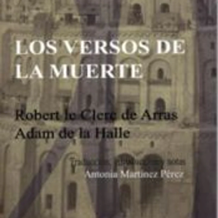 Los versos de la muerte. Robert le Clerc de Arras, Adam de la Halle. 1