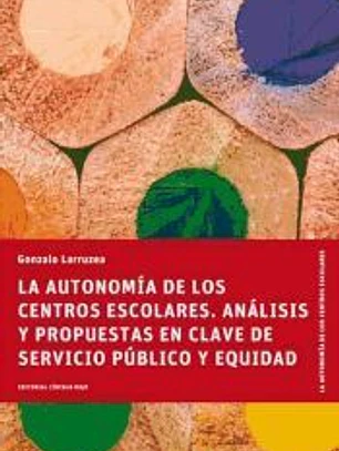 La autonomía de los centros escolares. Análisis y propuestas en clave de servicio público y equidad