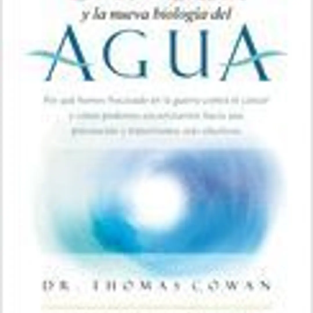 EL CÁNCER Y LA NUEVA BIOLOGÍA DEL AGUA 1