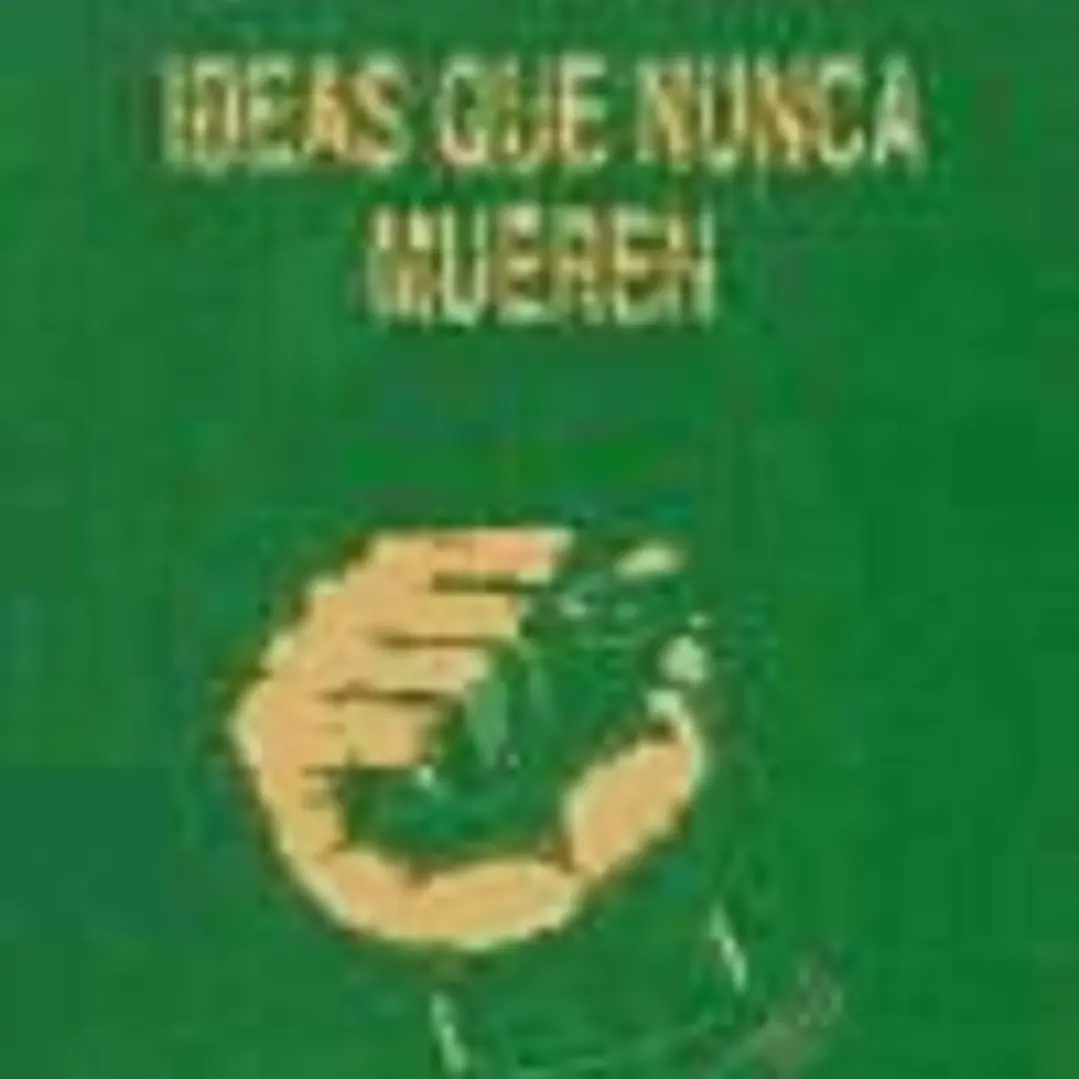 IDEAS QUE NUNCA MUEREN 1