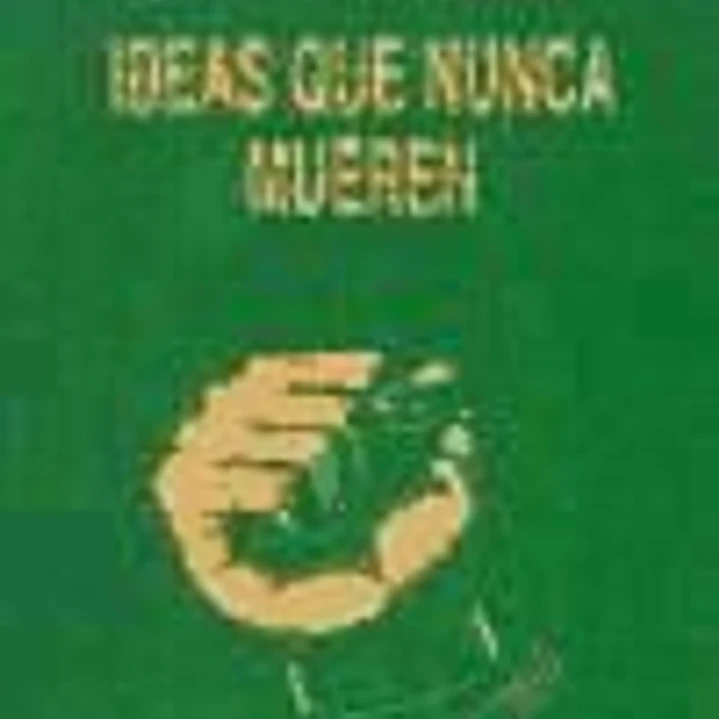 IDEAS QUE NUNCA MUEREN 1