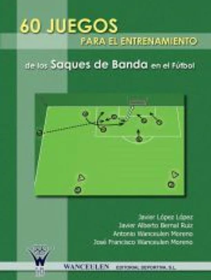 60 juegos para el entrenamiento integrado del saque de banda en el fútbol