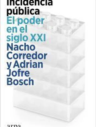 Incidencia pública. El poder en el siglo XXI