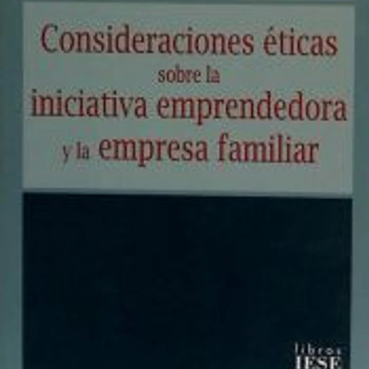 Consideraciones éticas sobre la iniciativa emprendedora y la empresa 1