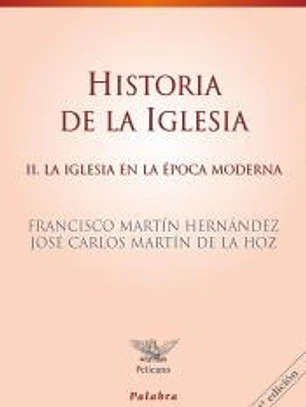 Historia de la Iglesia. Vol. II, La iglesia en la época moderna