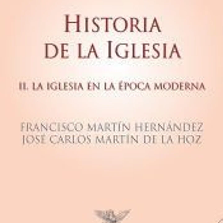 Historia de la Iglesia. Vol. II, La iglesia en la época moderna 1