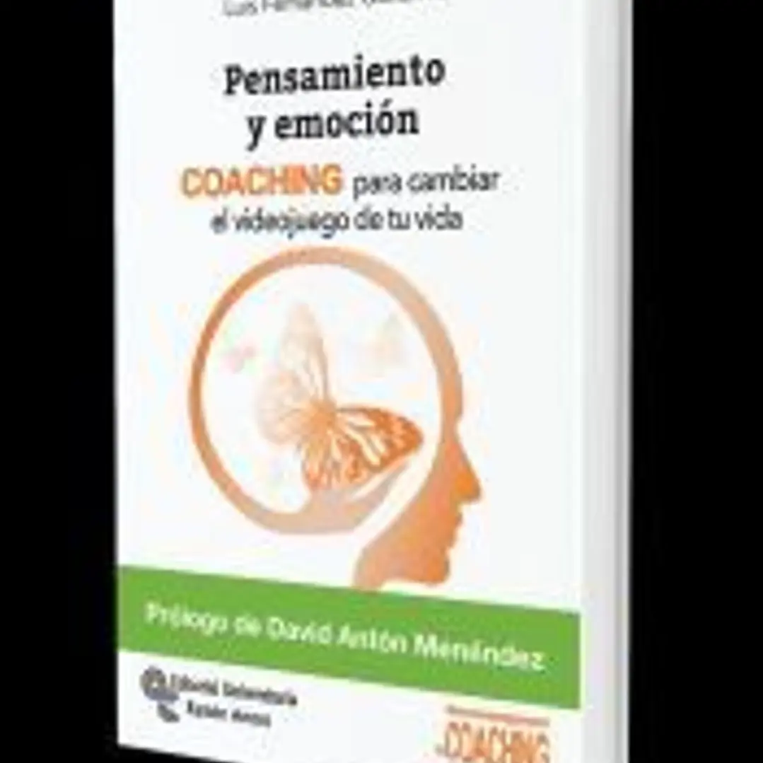 Pensamiento y emoción: COACHING para cambiar el videojuego de tu vida 1