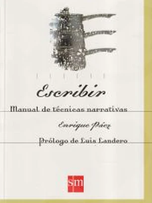 Escribir. Manual de técnicas narrativas