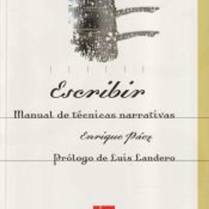 Escribir. Manual de técnicas narrativas 1
