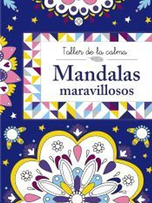 Taller de la calma. Mandalas maravillosos