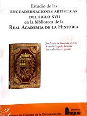 Estudio de las encuadernaciones artísticas del siglo XVII em la biblioteca de la Real Academia de la Historia.