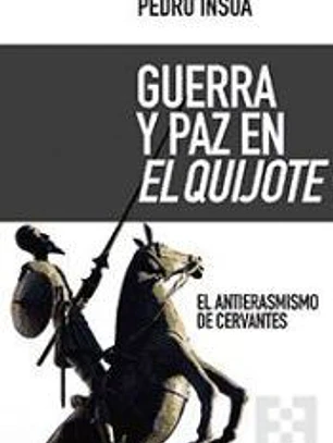 Guerra y paz en El Quijote: El antierasmismo de Cervantes
