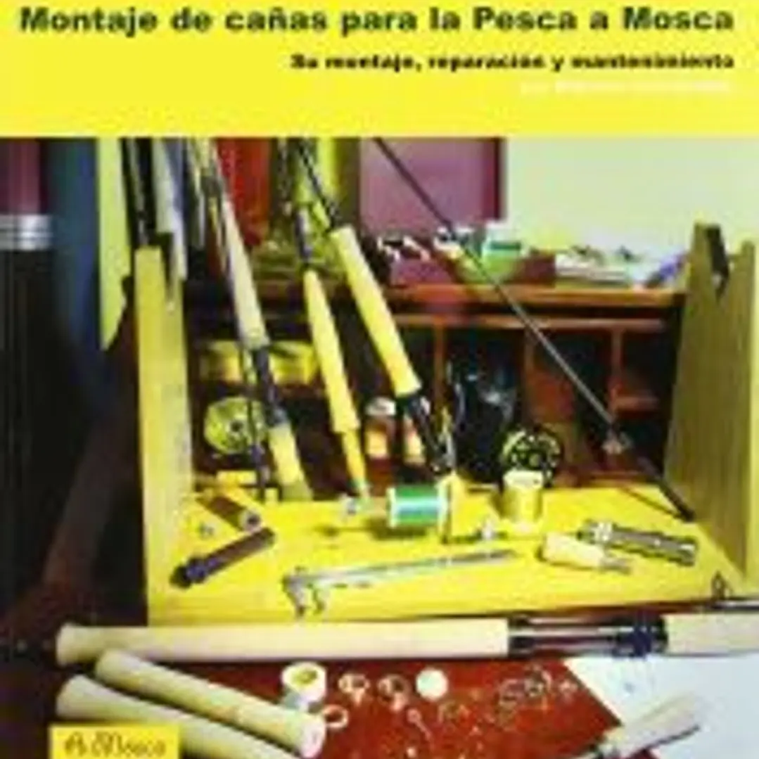 MONTAJE DE CAÑAS PARA LA MOSCA A MOSCA. MONTAJE, REPARACION 1