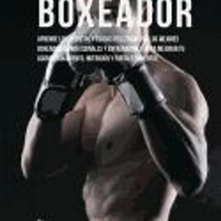 Creando El Mejor Boxeador: Aprende Los Secretos y Trucos Utilizados Por Los Mejores Boxeadores Profesionales y Entrenadores, Para Mejorar Tu Acon 1