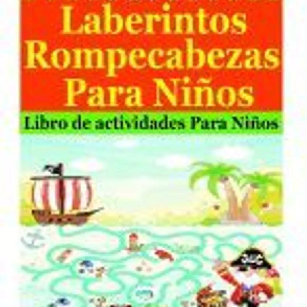 Laberintos Rompecabezas Para Ninos: Libro de Actividades Para Ninos 1