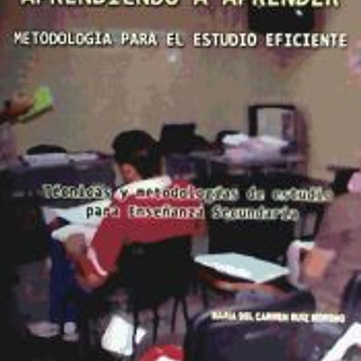 APRENDIENDO A APRENDER. METODOLOGÍA PARA EL ESTUDIO EFICIENTE 1