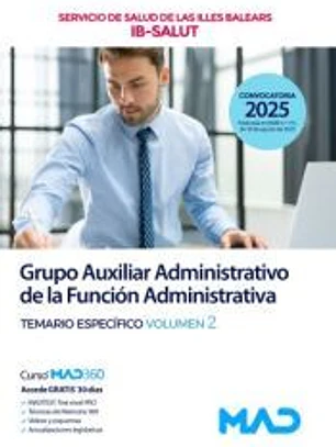 Grupo Auxiliar Administrativo de la Función Administrativa. Temario Específico volumen 2. Servicio de Salud de Las Illes Balears (IB SALUT)