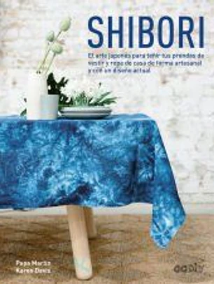 Shibori: El arte japonés para teñir tus prendas de vestir y ropa de casa de forma artesanal y con un diseño actual