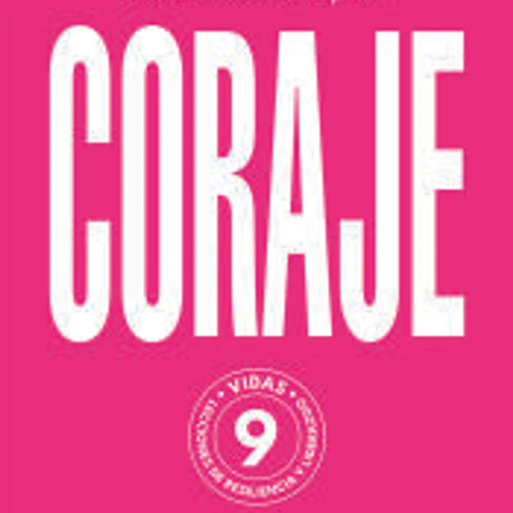 CORAJE: Nueve vidas, nueve lecciones de resiliencia y liderazgo 1