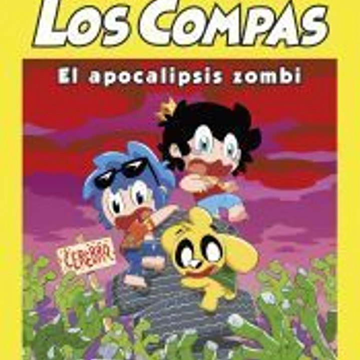 Sobreviviendo 100 días con Los Compas: El apocalipsis zombi 1