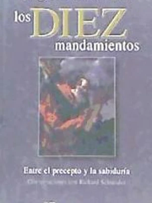 LOS DIEZ MANDAMIENTOS. Entre el precepto y la sabiduría