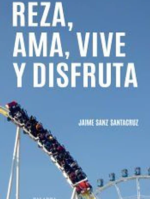 Reza, ama, vive y disfruta
