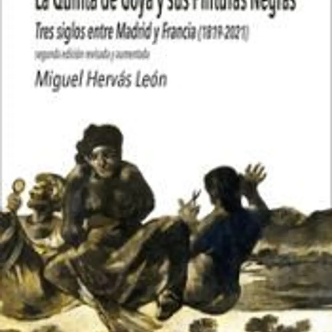 La Quinta de Goya y sus Pinturas Negras: 2ª ED Aumentada 1