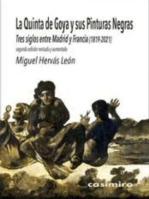 La Quinta de Goya y sus Pinturas Negras: 2ª ED Aumentada