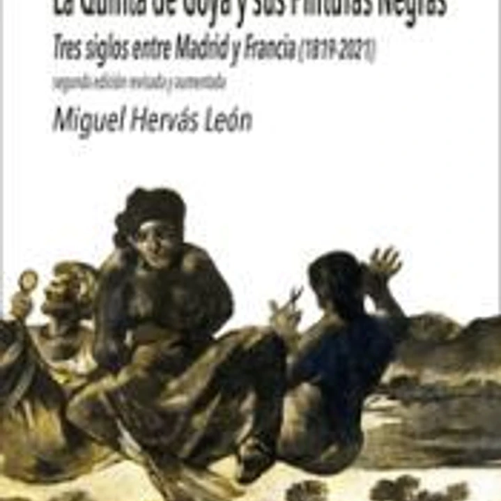 La Quinta de Goya y sus Pinturas Negras: 2ª ED Aumentada 1
