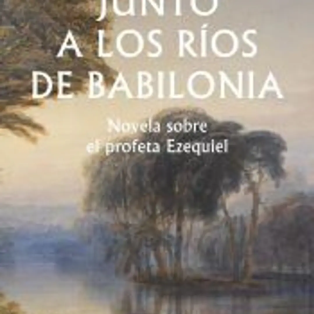 Junto a los ríos de Babilonia 1