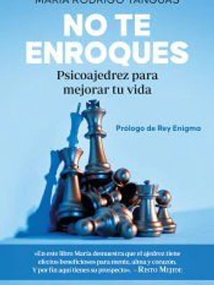 No te enroques. Psicoajedrez para mejorar tu vida