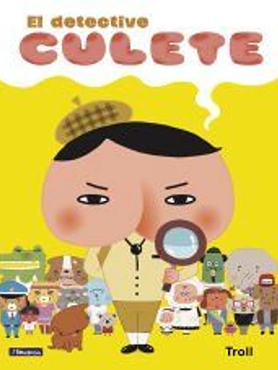 El detective Culete (El detective Culete. Álbum ilustrado)