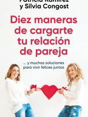 Diez maneras de cargarte tu relación de pareja
