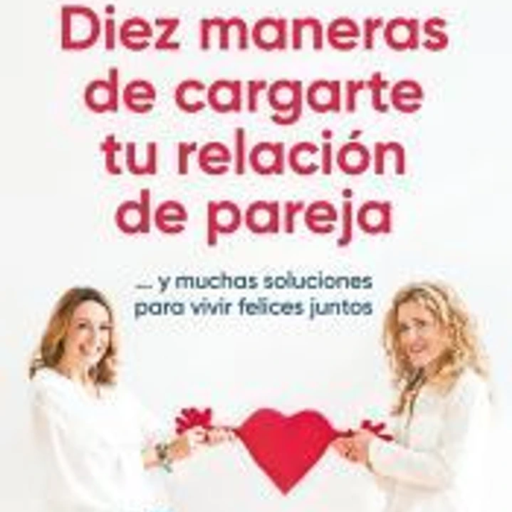 Diez maneras de cargarte tu relación de pareja 1