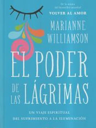 El poder de las lágrimas: El viaje espiritual del sufrimiento a la iluminación