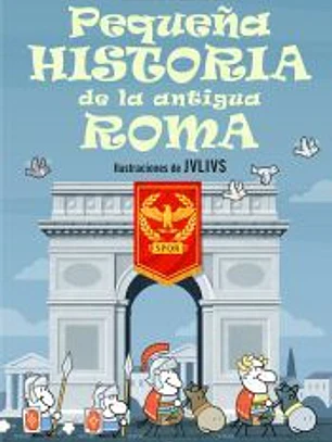 Pequeña historia de la antigua Roma