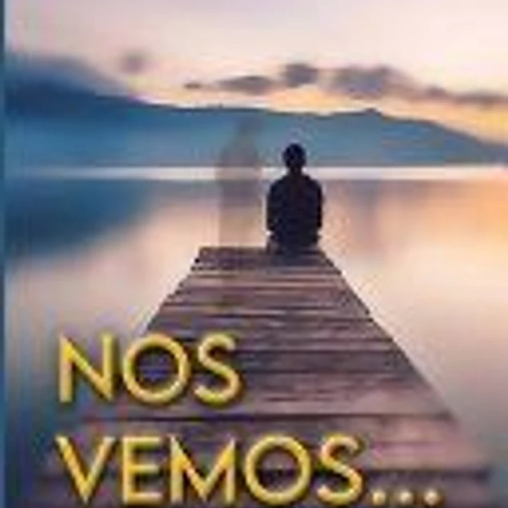 Nos Vemos: Mis primeros días sin ti, pero contigo... 1