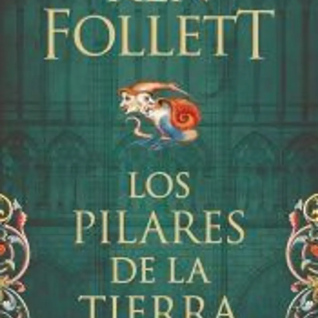 Los pilares de la Tierra (Saga Los pilares de la Tierra 1) 1