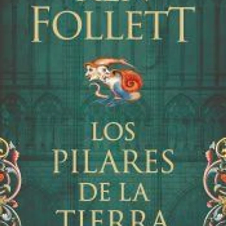 Los pilares de la Tierra (Saga Los pilares de la Tierra 1) 1