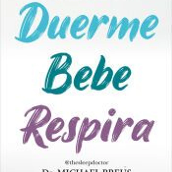 DUERME, BEBE, RESPIRA 1