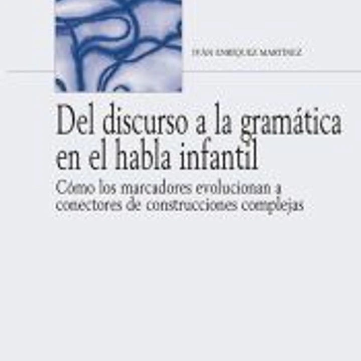 Del discurso a la gramática en el habla infantil 1