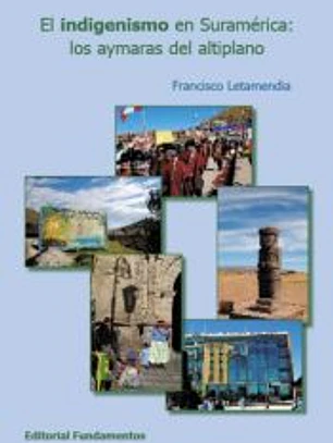 El indigenismo en Suramérica: Los aymaras del altiplano